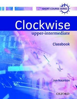 Clockwise: Upper-Intermediate: Classbook - Jon Naunton - cover