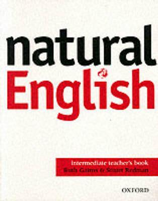 Natural English: Intermediate: Teacher's Book - Ruth Gairns,Stuart Redman - cover