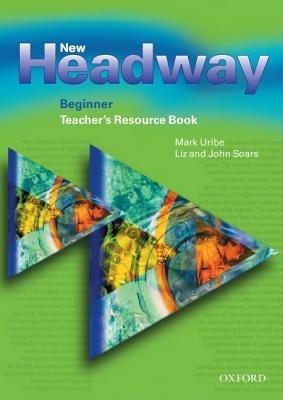 New Headway: Beginner: Teacher's Resource Book - Liz Soars,John Soars - cover