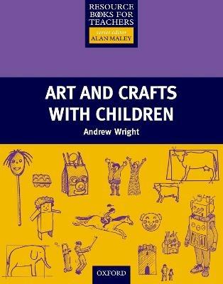 Art and Crafts with Children - Andrew Wright - cover