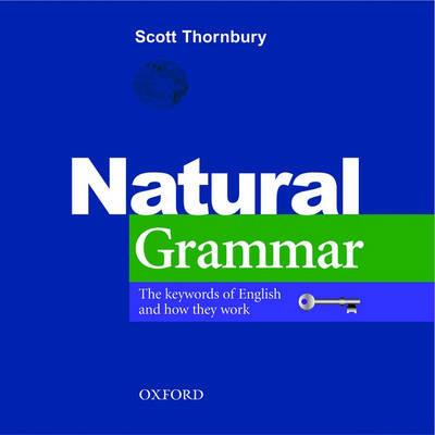 Natural Grammar: The key words of English and how they work - Scott Thornbury - cover