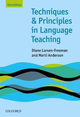Techniques and Principles in Language Teaching (Third Edition): Practical, step-by-step guidance for ESL teachers, and thought-provoking questions to stimulate further exploration - cover