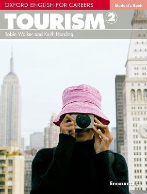 Oxford English for Careers: Tourism 2: Student's Book - Robin Walker,Keith Harding - cover