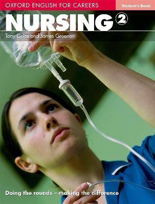 Oxford English for Careers: Nursing 2: Student's Book - Tony Grice,James Greenan - cover