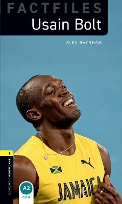 Oxford Bookworms Library Factfiles: Level 1:: Usain Bolt: Graded readers for secondary and adult learners - Alex Raynham - cover