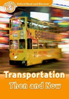 Oxford Read and Discover: Level 5: Transportation Then and Now - cover