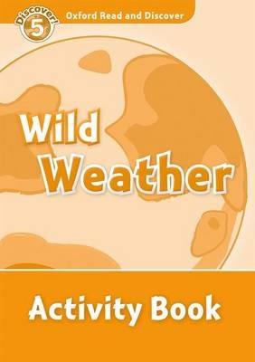 Oxford Read and Discover: Level 5: Wild Weather Activity Book - cover