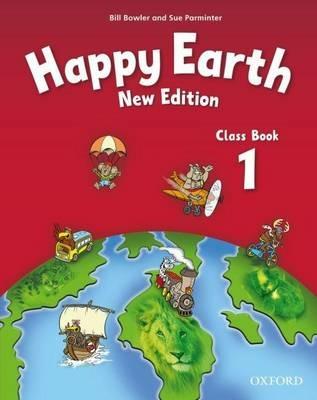 Happy Earth: 1 New Edition: Class Book - Bill Bowler,Sue Parminter - cover
