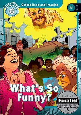 Oxford Read and Imagine: Level 6: What's So Funny? - Paul Shipton - cover