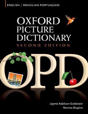 Oxford Picture Dictionary Second Edition: English-Brazilian Portuguese Edition: Bilingual Dictionary for Brazilian Portuguese-speaking teenage and adult students of English - cover
