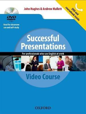 Successful Presentations: DVD and Student's Book Pack: A video series teaching business communication skills for adult professionals - John Hughes,Andy Mallett - cover