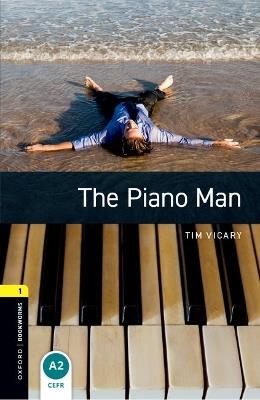 Oxford Bookworms Library: Level 1:: The Piano Man - Tim Vicary - cover