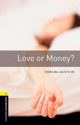 Oxford Bookworms Library: Level 1:: Love or Money? - Rowena Akinyemi - cover