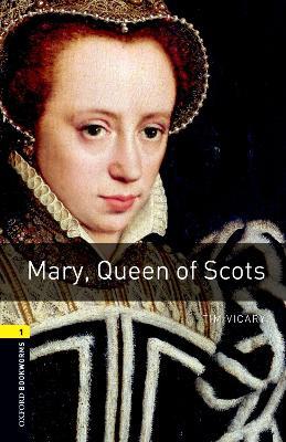 Oxford Bookworms Library: Level 1:: Mary, Queen of Scots - Tim Vicary - cover