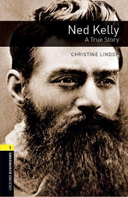 Oxford Bookworms Library: Level 1:: Ned Kelly: A True Story - Christine Lindop - cover