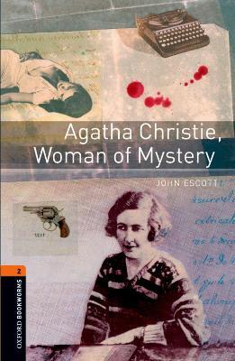 Oxford Bookworms Library: Level 2:: Agatha Christie, Woman of Mystery - John Escott - cover