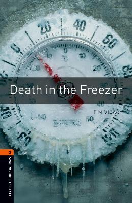 Oxford Bookworms Library: Level 2:: Death in the Freezer - Tim Vicary - cover