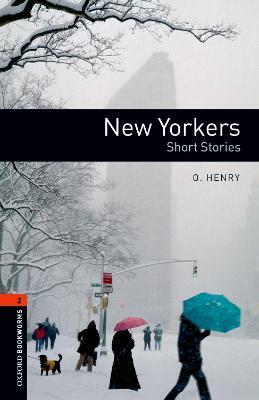 Oxford Bookworms Library: Level 2:: New Yorkers - Short Stories - Henry,Diane Mowat - cover
