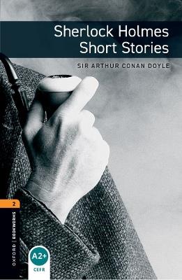 Oxford Bookworms Library: Level 2:: Sherlock Holmes Short Stories - Arthur Conan Doyle,Clare West - cover