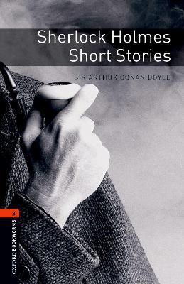 Oxford Bookworms Library: Level 2:: Sherlock Holmes Short Stories - Arthur Conan Doyle,Clare West - cover