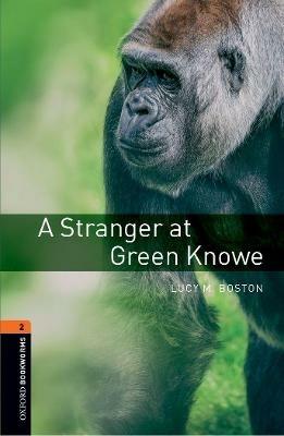Oxford Bookworms Library: Level 2:: A Stranger at Green Knowe - Lucy Boston,Diane Mowat - cover