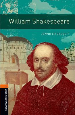Oxford Bookworms Library: Level 2:: William Shakespeare - Jennifer Bassett - cover