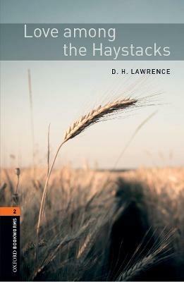 Oxford Bookworms Library: Level 2:: Love among the Haystacks - Lawrence,Jennifer Bassett - cover