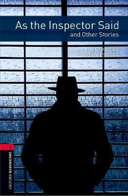Oxford Bookworms Library: Level 3: As the Inspector Said and Other Stories - John Escott - cover