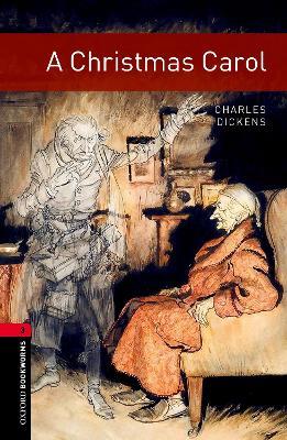 Oxford Bookworms Library: Level 3:: A Christmas Carol - Charles Dickens,Clare West - cover