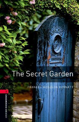 Oxford Bookworms Library: Level 3:: The Secret Garden - Frances Hodgson Burnett,Clare West - cover
