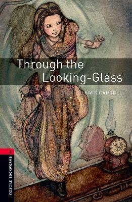 Oxford Bookworms Library: Level 3:: Through the Looking-Glass - Lewis Carroll,Jennifer Bassett - cover