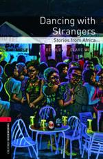 Oxford Bookworms Library: Level 3:: Dancing with Strangers: Stories from Africa
