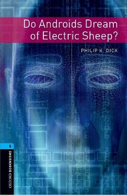 Oxford Bookworms Library: Level 5:: Do Androids Dream of Electric Sheep? - Philip Dick,Andy Hopkins,Joc Potter - cover