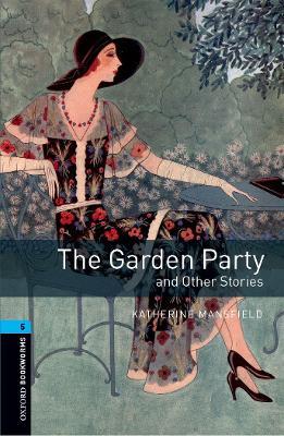 Oxford Bookworms Library: Level 5:: The Garden Party and Other Stories - Katherine Mansfield - cover