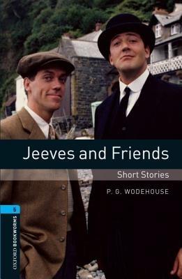 Oxford Bookworms Library: Level 5:: Jeeves and Friends - Short Stories - Wodehouse - cover