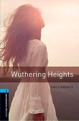 Oxford Bookworms Library: Level 5:: Wuthering Heights - Emily Bronte,Clare West - cover