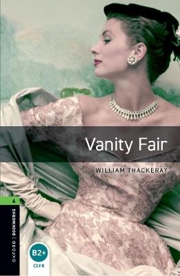 Oxford Bookworms Library: Level 6:: Vanity Fair - William Thackeray - cover