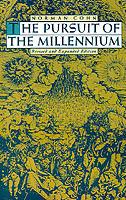 The Pursuit of the Millennium: Revolutionary Millenarians and Mystical Anarchists of the Middle Ages