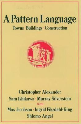 A Pattern Language: Towns, Buildings, Construction - Christopher Alexander - cover