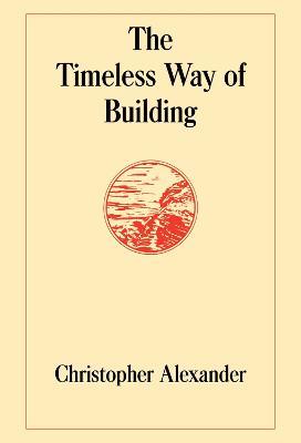 The Timeless Way of Building - Christopher Alexander - cover