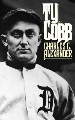 Ty Cobb - Charles C. Alexander - cover