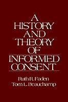 A History and Theory of Informed Consent - Ruth R. Faden,Tom L. Beauchamp - cover