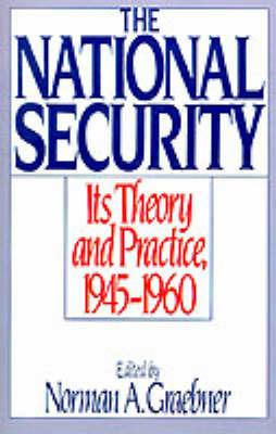 The National Security: Its Theory and Practice 1945-1960 - cover