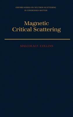 Magnetic Critical Scattering - Malcolm F. Collins - cover