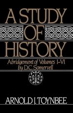 A Study of History: Volume I: Abridgement of Volumes I-VI