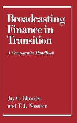 Broadcasting Finance in Transition: A Comparative Handbook - cover