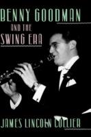 Benny Goodman and the Swing Era - James Lincoln Collier - cover