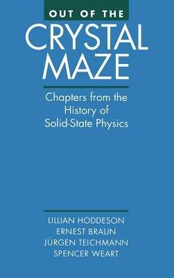 Out of the Crystal Maze: Chapters from the History of Solid-State Physics - cover