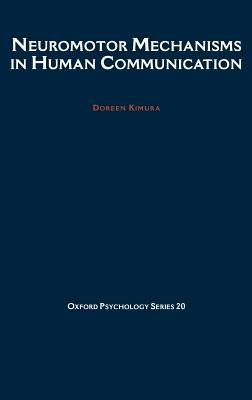 Neuromotor Mechanisms in Human Communication - Doreen Kimura - cover