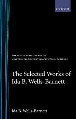 Selected Works of Ida B. Wells-Barnett - Ida B. Wells-Barnett - cover